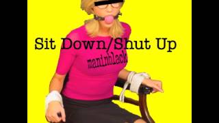 Maninblack - Sit Down / Shut Up