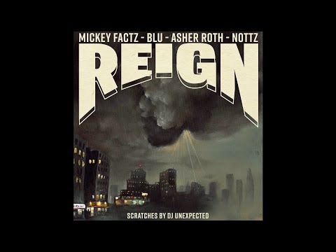 Mickey Factz, Blu & Asher Roth - Reign