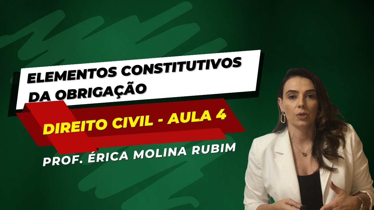 AULA 4 - ELEMENTOS CONSTITUTIVOS DA OBRIGAÇÃO