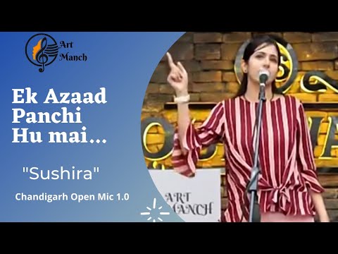 Sushira 'Ek Aazaad Panchi Hun Mai' Open Mic Poem written and performed by me