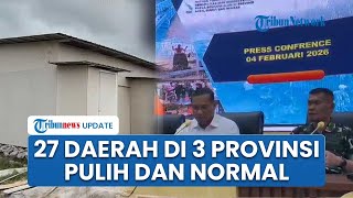 Satgas PRR Pascabencana Aceh-Sumatera: Pengungsi Menurun, 27 Daerah Sudah Pulih dan Normal