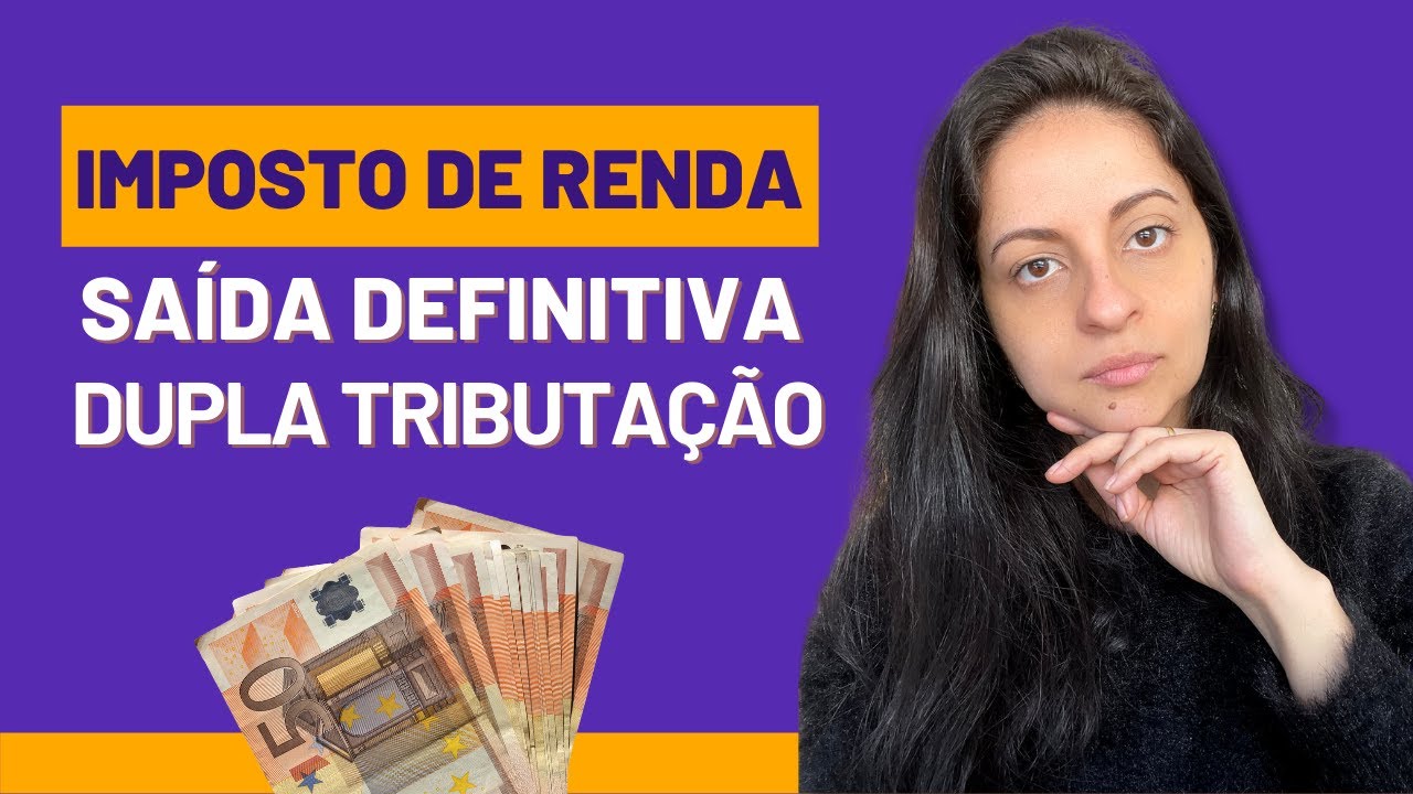 Imposto de Renda Brasil x PORTUGAL || Fazer ou não a declaração de SAÍDA DEFINITIVA do País?
