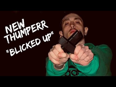 New Thumperr - Blicked Up (Official Music Video)