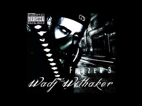 Wadj Withaker - Frozen 3 (FULL ALBUM)