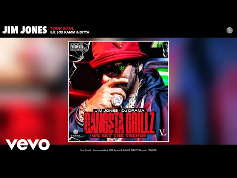 Jim Jones - Your Soul (Official Audio) ft. SOB Kamm, Ditta