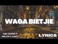 Pabi Cooper - Waga Bietjie (Lyrics) ft Mellow & Sleazy