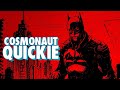 The Batman - Cosmonaut Quickie