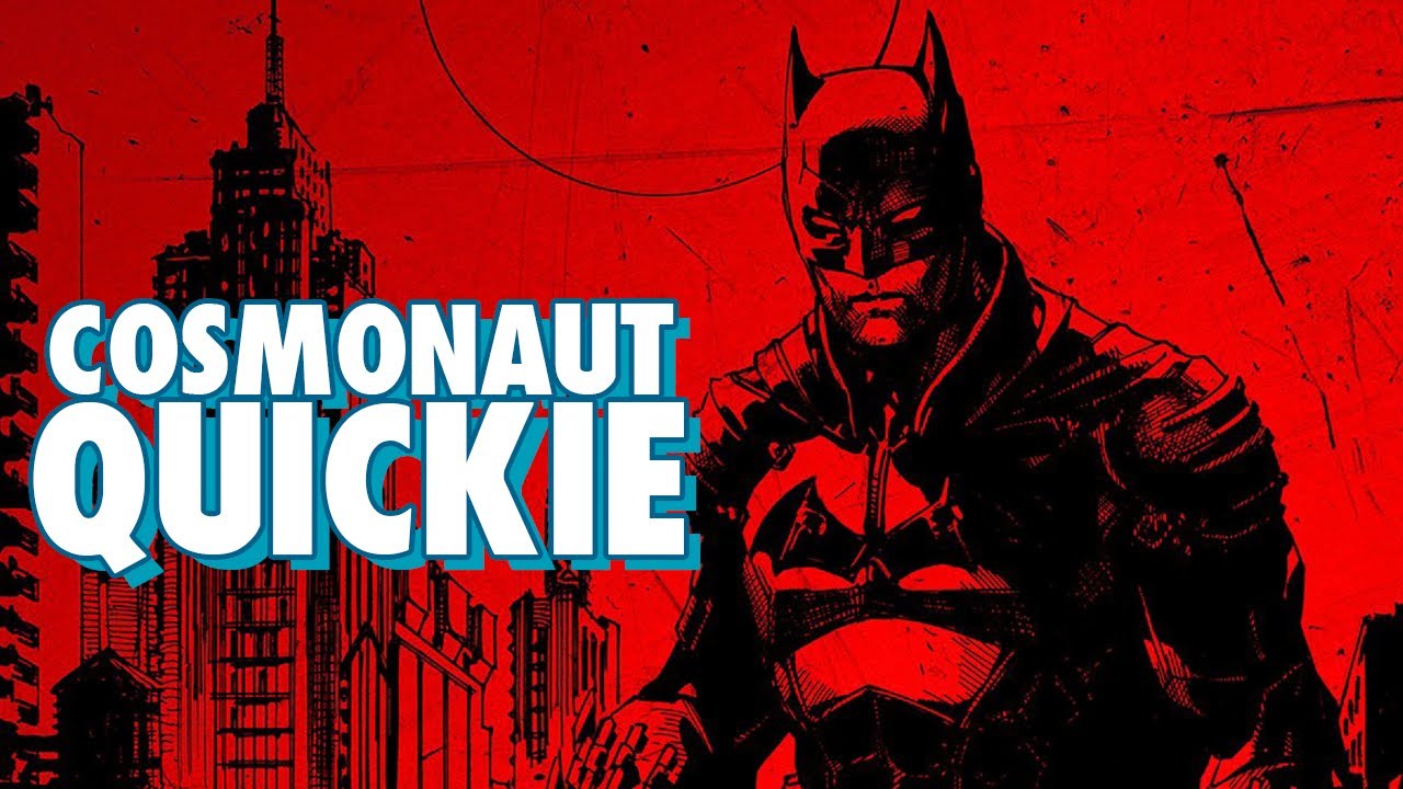 The Batman - Cosmonaut Quickie