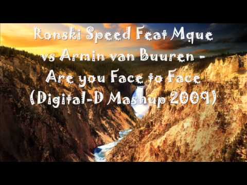 Ronski Speed Feat Mque vs Armin van Buuren   Are you Face to Face Digital D Mashup 2009