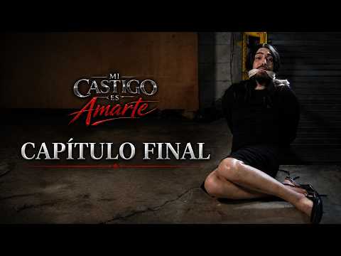 MI CASTIGO ES AMARTE | CAPÍTULO 10 |  FINAL