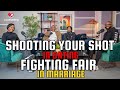 Shooting Your Shot// Fighting Fair in Marriage// With the Oladunjoyes
