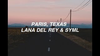 Paris, Texas - Lana Del Rey ft. SYML (lyrics)