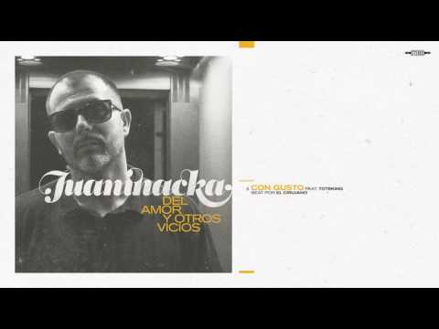 Juaninacka - 2 - CON GUSTO feat. Toteking - Del Amor y Otros Vicios