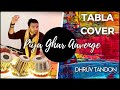 Piya Ghar Aavenge Tabla Cover Dhruv Tandon Coke Studio MTV S01 Kailash Kher