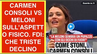 CARMEN CONSOLI VS MELONI SULL'ASPETTO FISICO. FDI: CHE TRISTE DECLINO