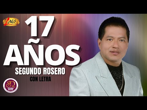 Segundo Rosero  - 17 Años / Pasillo (Video Letra)
