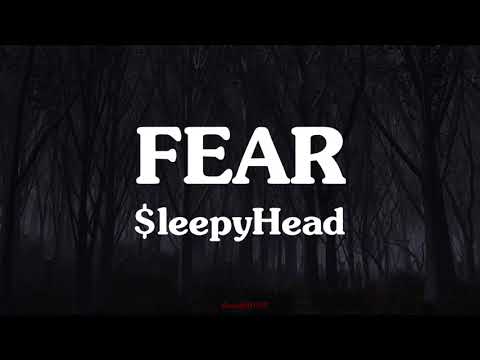 FEAR (lyrics) $leepyhead
