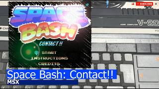 MSX -=Space Bash: Contact!!=-