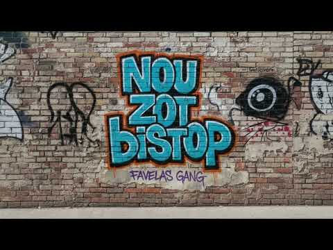 Favelas Gang - Nou Zot Bistop