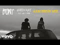 BUNT. - Hurricane (feat. HON & SMBDY) (4AM Drive Mix)