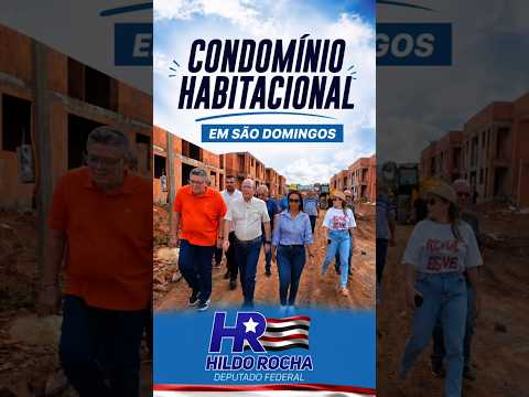 Hildo Rocha vistoria obras do PMCMV em São Domingos