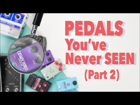 Pedals You've Never Seen (Part 2)