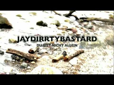 JAYDIRRTYBASTARD - DU BIST NICHT ALLEINE