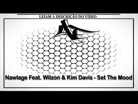 Nawlage Feat. Wilzon & Kim Davis - Set The Mood