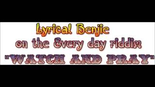 Lyrical Benjie - Watch and Pray