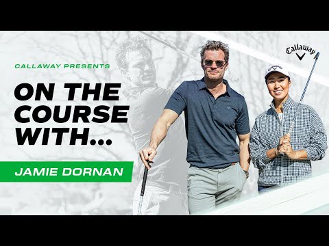 ON THE COURSE WITH...JAMIE DORNAN