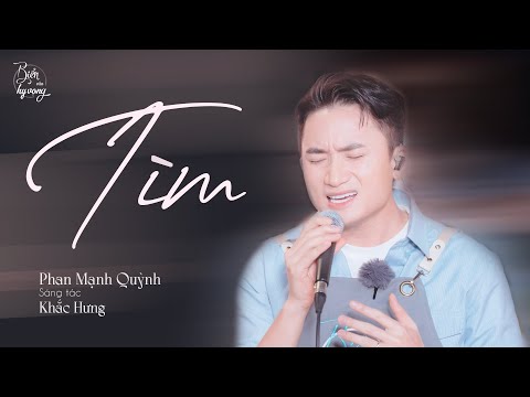 Tìm | Phan Mạnh Quỳnh và bản live gây ẤN TƯỢNG mạnh I Biển của Hy Vọng [Live]