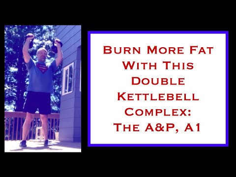 Double Kettlebell Complex Workout For Fat Loss  - “The A&P” Double Kettlebell Complex Fat Loss