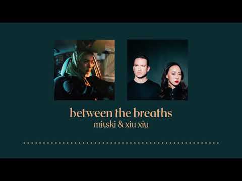 xiu xiu, mitski - between the breaths (slowed, bass boosted, reverbed)