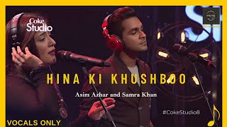 Hina Ki Khushbu | Asim Azhar &amp; Samra Khan | vocals only | without music