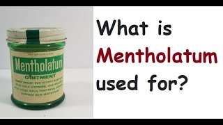 What is Mentholatum used for