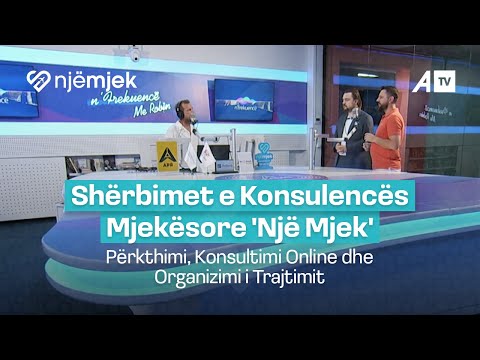 Shërbimet e Konsulencës Mjekësore 'Një Mjek' Përkthimi, Konsultimi Online dhe Organizimi i Trajtimit