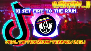 Download lagu DJ Set Fire To The Rain Tik Tok Remix Terbaru 2021 mp3