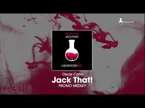 Oscar Cano - Jack That! (Promo Medley)
