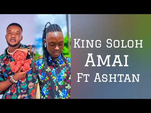King Soloh-Amai Ft Ashtan @Oriyanozw lite