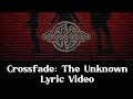 Crossfade: The Unknown Lyric Video