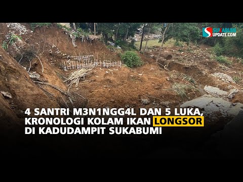 4 Santri M3n1ngg4l dan 5 Luka, Kronologi Kolam Ikan Longsor di Kadudampit Sukabumi