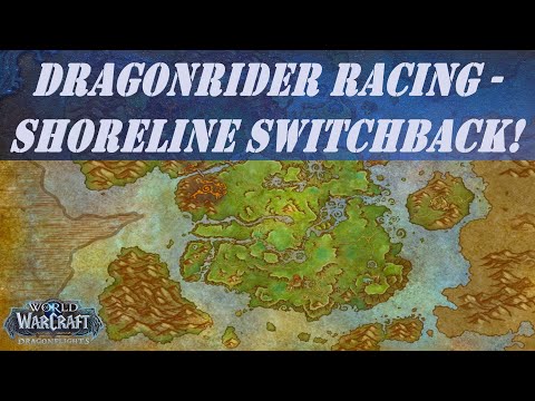 Dragonrider Racing - Shoreline Switchback! World Quest in Emerald Dream | Course Gold Time