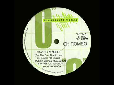 Oh Romeo - Saving Myself (For The One That I Love)