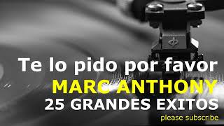 MARC ANTHONY &#39;  Te lo pido por favor  &#39;