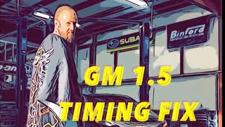 GM 1.5 Turbo EASY Timing Fix P0014, P0017, P0365, P0366
