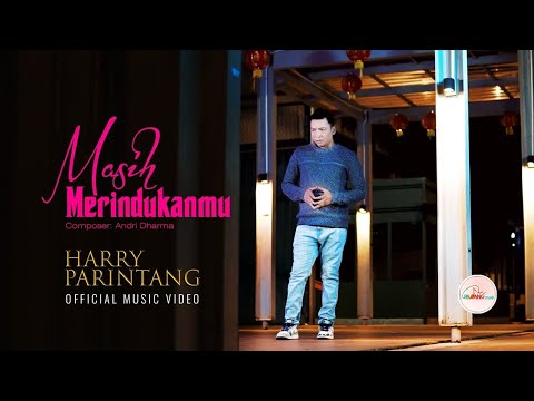 Harry Parintang - Masih Merindukanmu (Official Music Video)