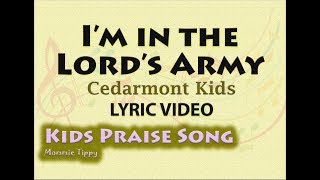 I&#39;m in the Lord&#39;s Army - Cedarmont Kids (LYRIC VIDEO) Best Kids Praise Song