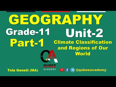 1. Grade 11 Geography Unit 2 Climate Classification and Regions of Our World | Part 1 | Afaan Oromoo