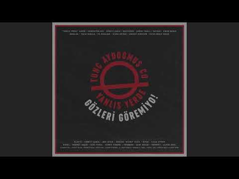 Tunç Aydoğmuş, Co. - Gözleri Göremiyo