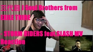 三代目 J Soul Brothers from EXILE TRIBE - STORM RIDERS feat SLASH MV Reaction (New Format)
